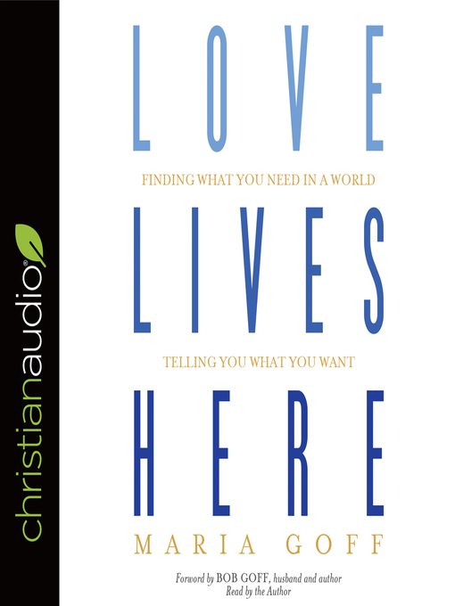 Title details for Love Lives Here by Maria Goff - Available